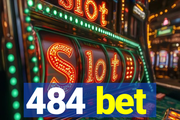 484 bet